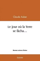 Le jour où la terre se fâcha…