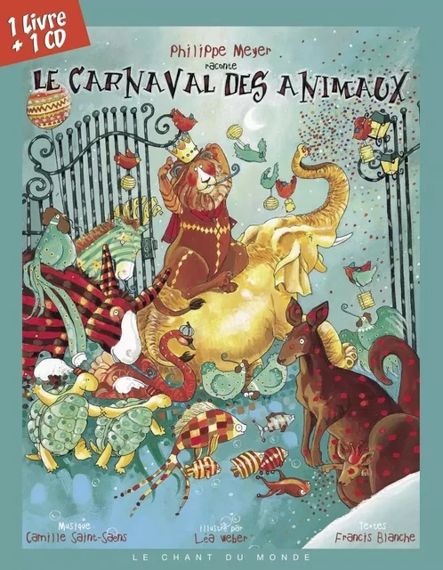 LE CARNAVAL DES ANIMAUX (livre disque) - Camille Saint-Saëns - CHANT MONDE