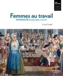 Femmes au travail. En fragilité au 18e siècle, à Nantes