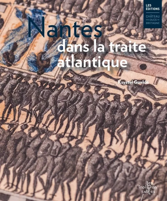 Nantes dans la traite atlantique - Krystel Gualdé - DUCS BRETAGNE