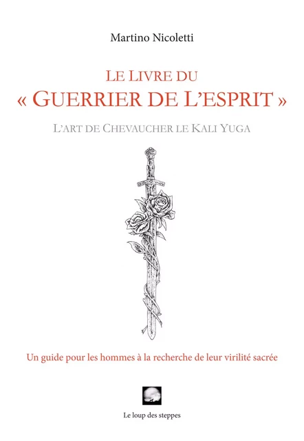 LE LIVRE DU « GUERRIER DE L’ESPRIT » - Martino Nicoletti - LOUP STEPPES