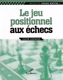 Le jeu positionnel aux échecs