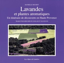 Lavandes et plantes aromatiques - un itinéraire de découverte en Haute-Provence