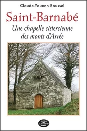 Saint-Barnabé - une chapelle cistercienne des monts d'Arrée