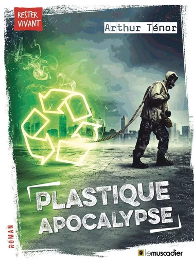 Plastique apocalypse - Arthur Ténor - MUSCADIER