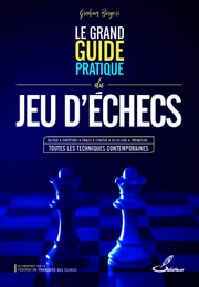 Le grand guide pratique du jeu d'échecs