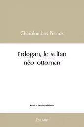 Erdogan, le sultan néo ottoman