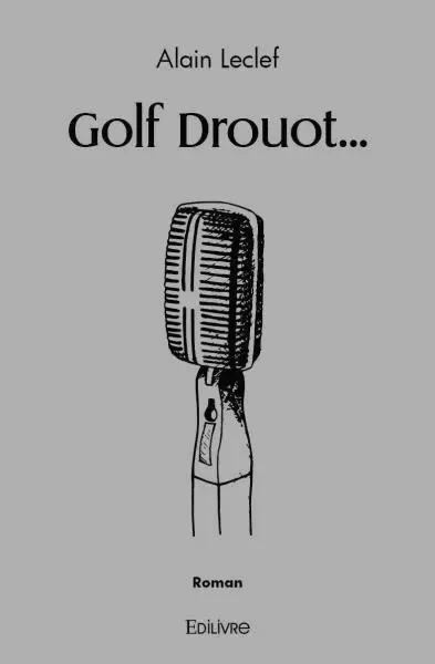 Golf drouot... - Alain Leclef - Edilivre