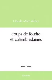 Coups de foudre et calembredaines