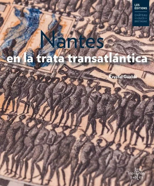 Nantes en la trata transatlantica - Krystel Gualdé - DUCS BRETAGNE