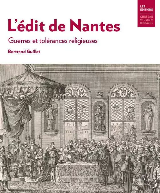 L'édit de Nantes - Bertrand Guillet - DUCS BRETAGNE