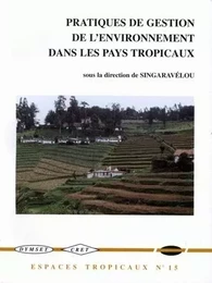 Pratiques de gestion de l'environnement dans les pays tropicaux - [actes des] Ve Journées de géographie tropicale