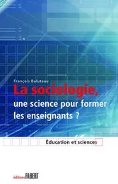 La Sociologie, une science pour former les enseignants