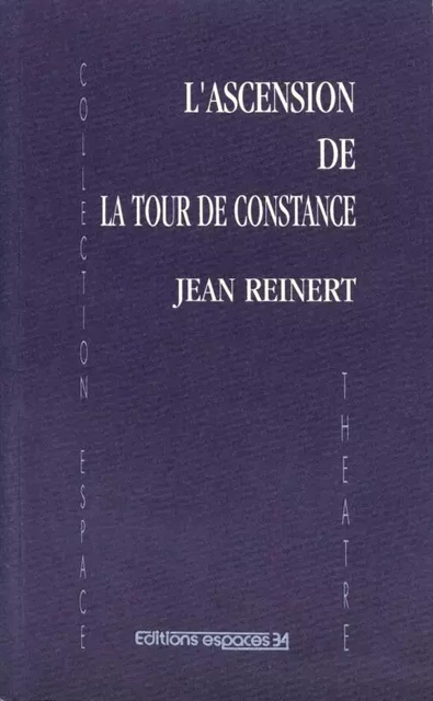 L'ascension de la tour de Constance - Jean Reinert - ESPACES 34