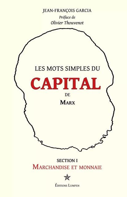 Les mots simples du Capital de Marx. - Jean-François Garcia - EDITIONS LUMPEN