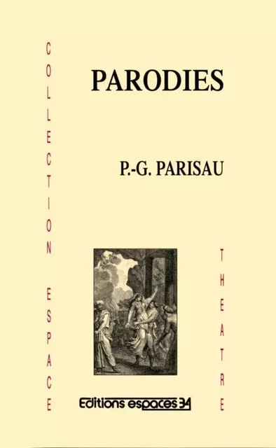 Parodies - Pierre-Germain Parisau - ESPACES 34