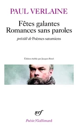 Fêtes galantes / Romances sans paroles / Poèmes saturniens