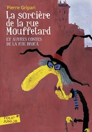 La sorcière de la rue Mouffetard et autres contes de la rue Broca