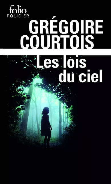 Les lois du ciel - Grégoire COURTOIS - FOLIO