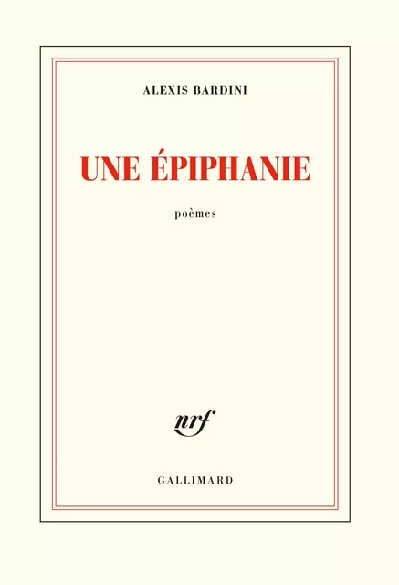 Une épiphanie - Alexis Bardini - GALLIMARD