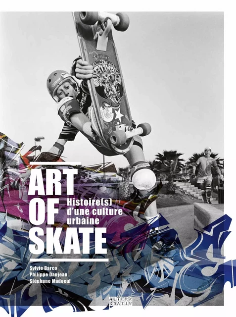 Art of Skate - Sylvie Barco, Philippe Danjean, Stéphane Madoeuf - ALTERNATIVES