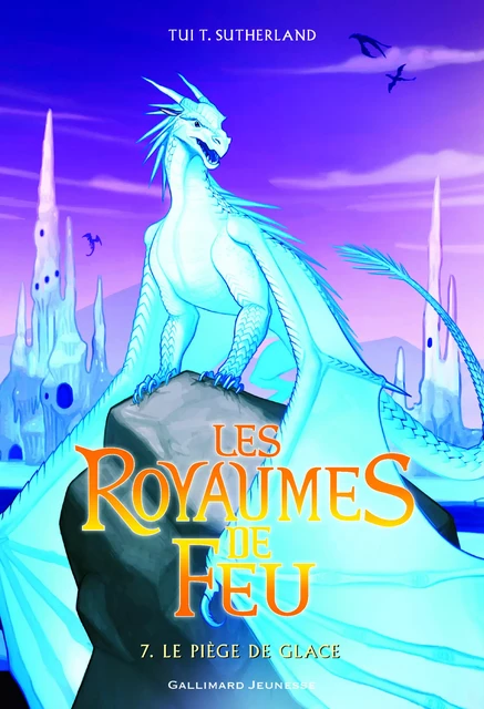 Les Royaumes de Feu, 7 - Tui T. Sutherland - GALLIMARD JEUNE