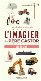 L'Imagier du Père Castor - Les engins