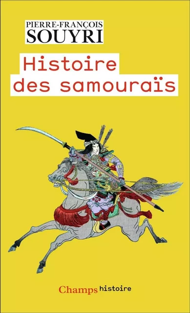 Histoire des samouraïs - Pierre-François Souyri - FLAMMARION