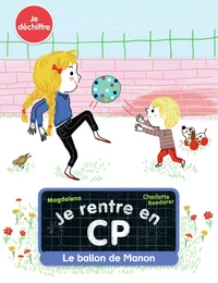 Je rentre en CP - Le ballon de Manon