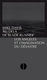 Au-delà de Blade Runner - Los Angeles et l'imagination du dé