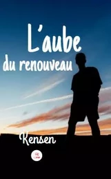 L’aube du renouveau