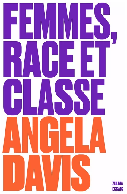 Femmes, race et classe - Angela DAVIS - ZULMA