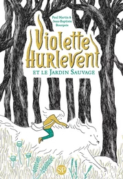 Violette Hurlevent et le Jardin Sauvage