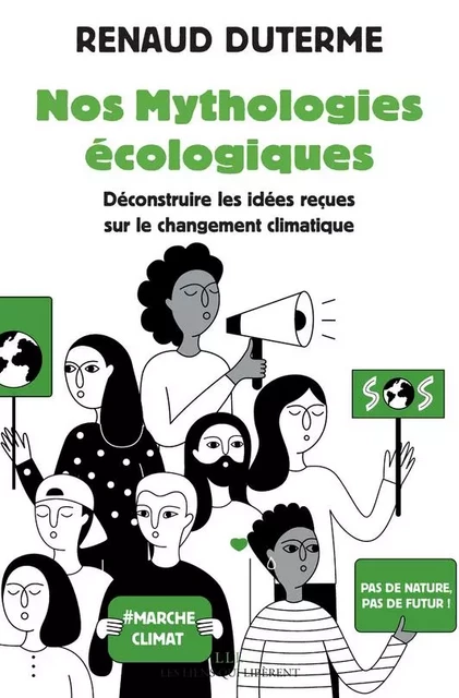 Nos Mythologies écologiques - Renaud Duterme - LIENS LIBERENT