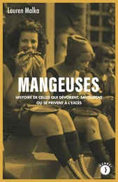 Mangeuses - Histoire de celles qui dévorent, savourent ou se