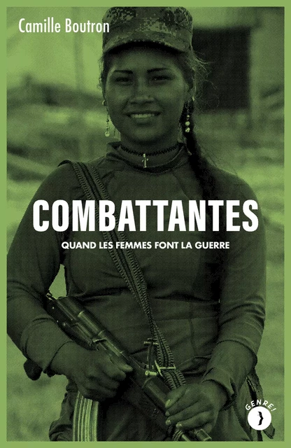 Combattantes - Quand les femmes font la guerre - Camille BOUTRON - LES PEREGRINES