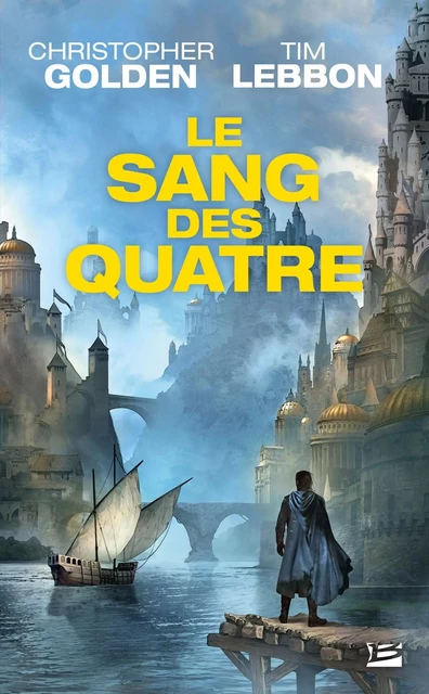 Le Sang des Quatre - Christopher Golden, Tim Lebbon - BRAGELONNE