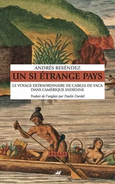 Un si étrange pays - Le voyage extraordinaire de Cabeza de V