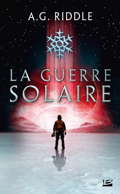 Winter World, T2 : La Guerre solaire - A.G. Riddle - BRAGELONNE