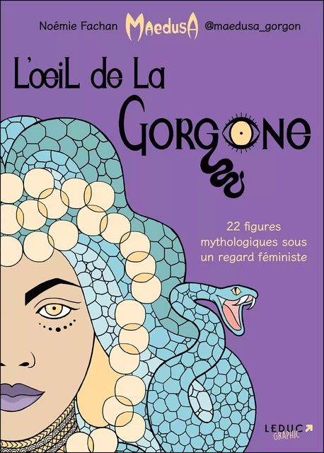 L'oeil de la Gorgone -  Maedusa, Noémie Fachan - LEDUC GRAPHIC