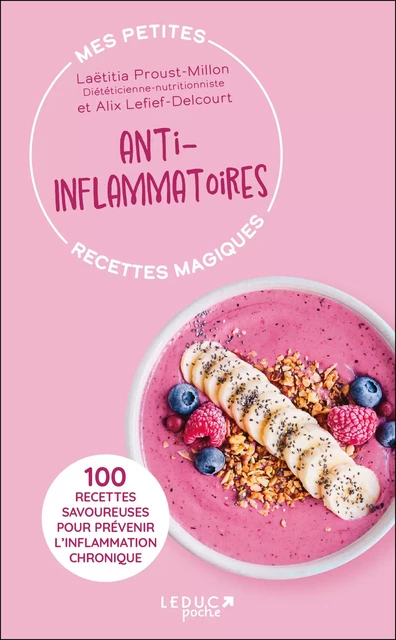 Mes petites recettes magiques anti-inflammatoires - édition 2023 - Laetitia Proust-Millon, Alix Lefief - LEDUC