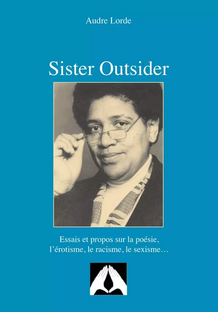 SISTER OUTSIDER ESSAIS ET PROPOS -  AUDRE LORDE - MAMAMELIS