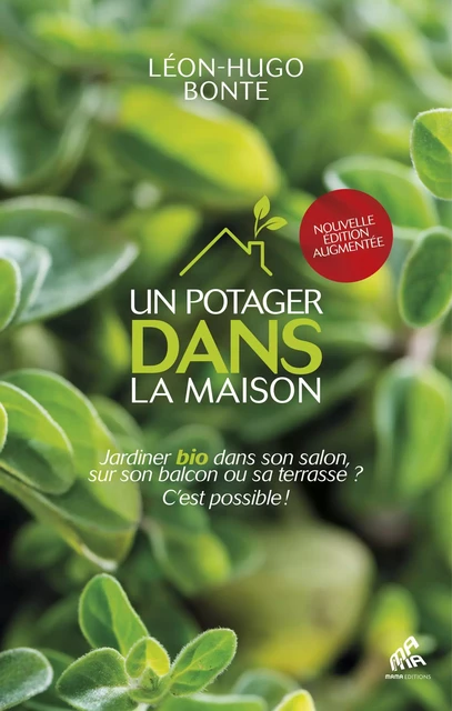 Un potager dans la maison - Nouvelle édition - Leon Hugo Bonte - MAMA