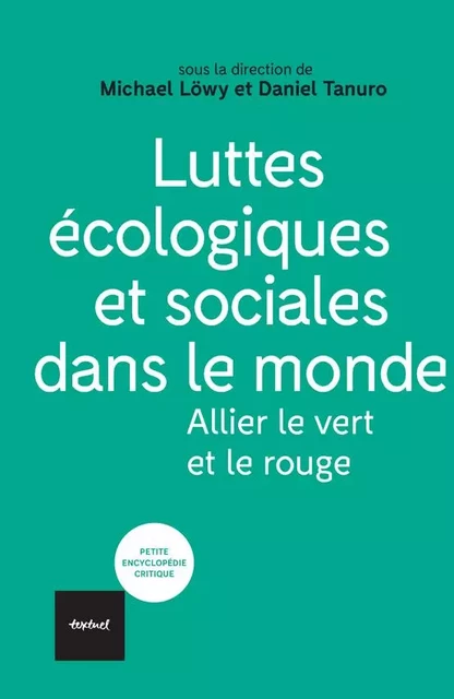 Luttes écologiques et sociales dans le monde - Daniel Tanuro, Michael Löwy,  Collectif - TEXTUEL