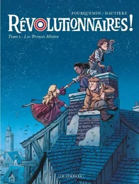 Révolutionnaires !  - Tome 1 - Les Princes Misère