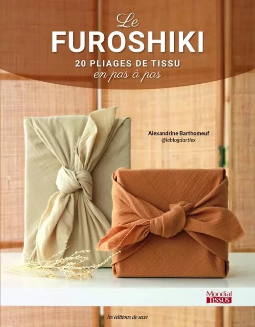 Le furoshiki : 20 pliages de tissu en pas à pas - Alexandrine Barthomeuf - EDITIONS DE SAXE