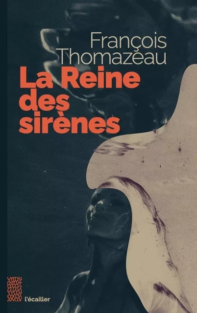 La Reine des sirènes - François Thomazeau - ECAILLER DU SUD