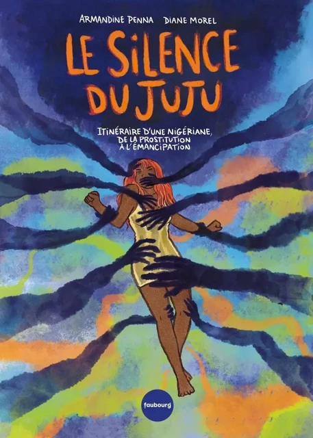 Le silence du Juju - Itinéraire d'une nigériane, de la prost -  - FAUBOURG