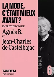 La mode, c'était mieux avant ? - Entretien croisé Agnès B. e