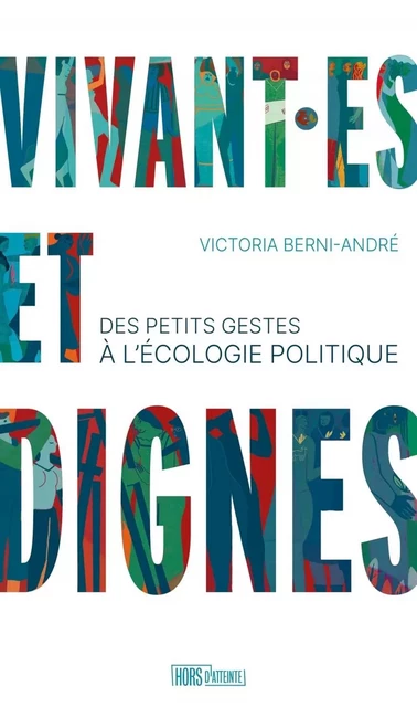 Vivant·es et dignes - Victoria BERNI-ANDRÉ - HORS D ATTEINTE